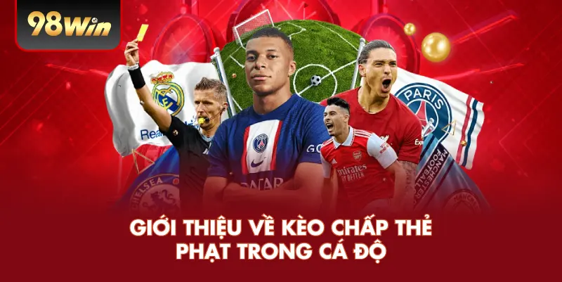 Giới thiệu về kèo chấp thẻ phạt trong cá độ